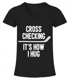 Hockey Tshirt Men Women Cross Checking It's How I Hug