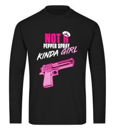 Not A Pepper Spray Kinda Girl T Shirts