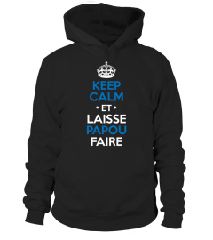 KEEP CALM ET LAISSE PAPOU FAIRE