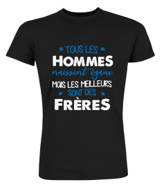 TOUS LES HOMMES NAISSENT...(FRERES)