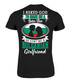 God sent me a bulgarian girlfriend Shirt