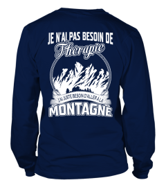 JE Ñ'AI PAS BESOIN DE THÉRAPIE J'AI JUSTE BESOIN D'ALLER EN MONTAGNE T-shirt