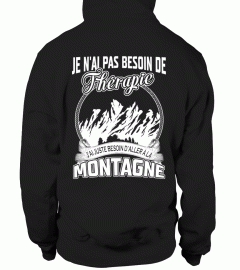 JE Ñ'AI PAS BESOIN DE THÉRAPIE J'AI JUSTE BESOIN D'ALLER EN MONTAGNE T-shirt