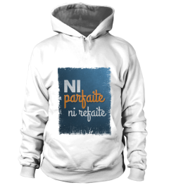 Ni Parfaite Ni Refaite!