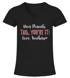 Dear Parents, Tag You're It! T-Shirts