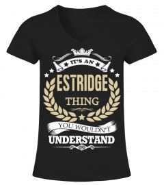 ESTRIDGE - It's an ESTRIDGE Thing
