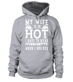 My Wife Is So Hot T shirt