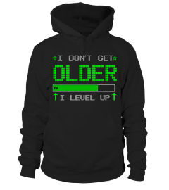 i don't get older, I level up