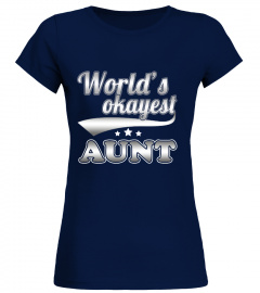 World's Okayest Aunt - Funny T-Shirt