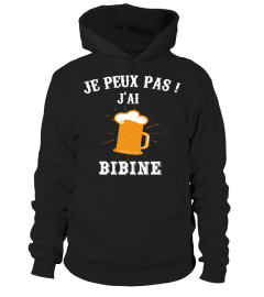 JE PEUX PAS ! J'AI BIBINE