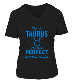 TAURUS IS NOT PERFECT BUT CLOSE