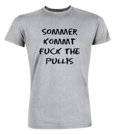 Sommer kommt - Fuck the Pullis