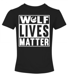 WOLF LIVES MATTER-Funny Animal T-shirts