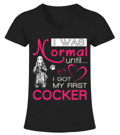 I was normal until I got my first English Cocker Spaniel