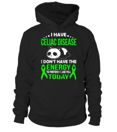 I HAVE CELIAC DISEASE I DON'T HAVE THE ENERGY T SHIRT