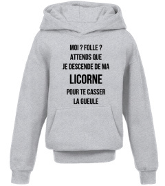 Moi folle ? attends que licorne
