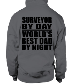 Surveyor By Day World's Best Dad By Nigh