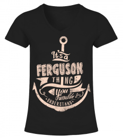 FERGUSON Name - It's a FERGUSON Thing