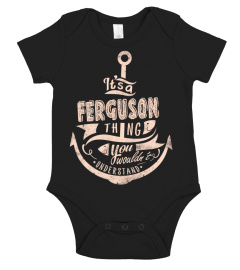 FERGUSON Name - It's a FERGUSON Thing