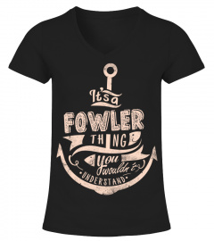 FOWLER Name - It's a FOWLER Thing