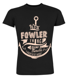 FOWLER Name - It's a FOWLER Thing