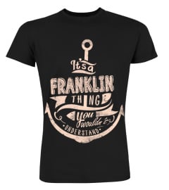 FRANKLIN Name - It's a FRANKLIN Thing