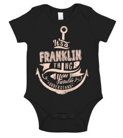 FRANKLIN Name - It's a FRANKLIN Thing