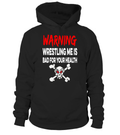 wrestling me is bad for your health