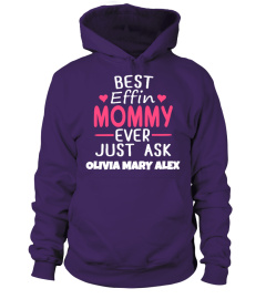 BEST EFFIN MOMMY EVER CUSTOM SHIRT