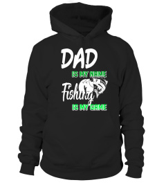 Dad Is My Name Fishing Is My Game