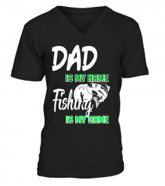 Dad Is My Name Fishing Is My Game