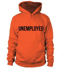 UNEMPLOYED - Limited Edition