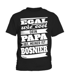 EGAL WIE COOL PAPA BOSNIEN