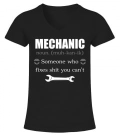 Mechanic Someone Who Fixes Shit You Can'
