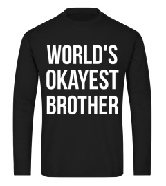 World's Okayest Brother Funny T-Shirt