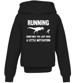 Running Sometimes You Just Need A Little Motivation T-Shirt