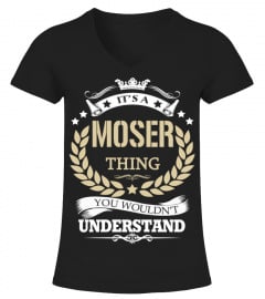 MOSER - It's a MOSER Thing