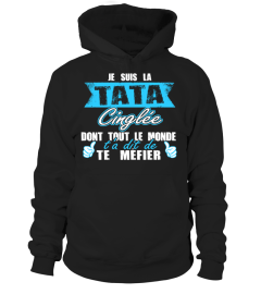 JE SUIS LA TATA CINGLEE DONT TOUT LE MONDE TA DIT DE TE MEFIER  T-shirt