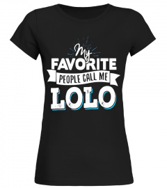 Lolo T-Shirt - My Favorite People Call Me Lolo!