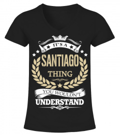 SANTIAGO - It's a SANTIAGO Thing