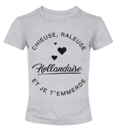 T-shirt Hollandaise  Chieuse, raleuse