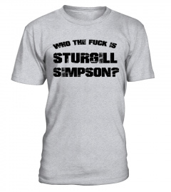 who the fuck is sturgill simpson shirts !!!