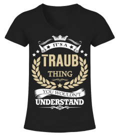 TRAUB - It's a TRAUB Thing
