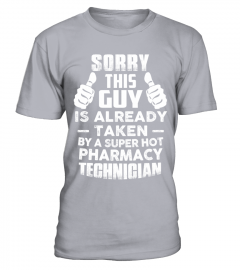 Sorry This Guy Is Taken By A Pharmacy Technician T Shirt