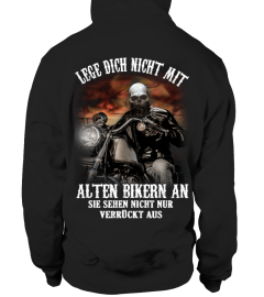 LEGE DICH NICHT MIT ALTEN BIKERN AN T SHIRT