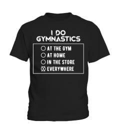 I DO GYMNASTICS EVERYWHERE