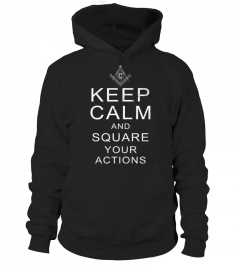 Freemason Shirt Masonic Shirt Keep Calm Square Your Actions