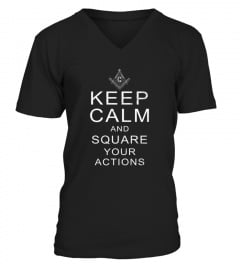 Freemason Shirt Masonic Shirt Keep Calm Square Your Actions