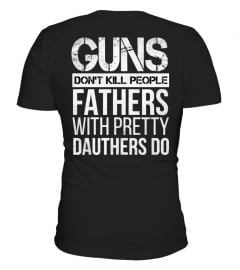 Guns, Daughters, Fathers'Day Gift Shirts