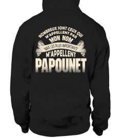 NOMBREUX SONT CEUX QUI M'APPELLENT PAR MON NOM MAIS LES PLUS IMPORTANTS M'APPLELLENT PAPOUNET T-SHIRT